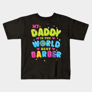 My Daddy is the World best Barber Kids T-Shirt